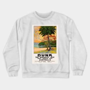 Dunk The Romantic Isle Australia Vintage Travel Poster Crewneck Sweatshirt